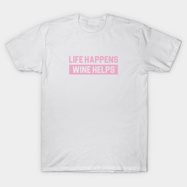 Life Happens Wine Helps T-Shirt by Venus Complete